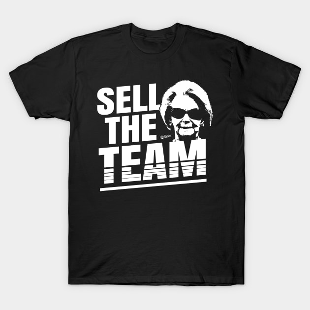 Sell The Team T-Shirt by chjannet